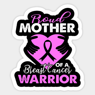 Womens Proud Mother Of A Breast Cancer Warrior Sticker